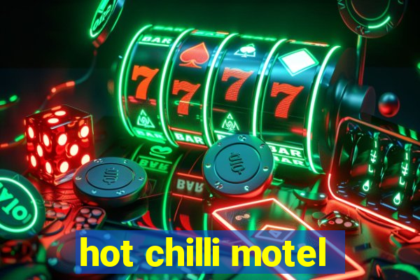 hot chilli motel